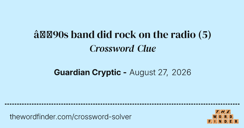 ‘90s band did rock on the radio crossword clue image