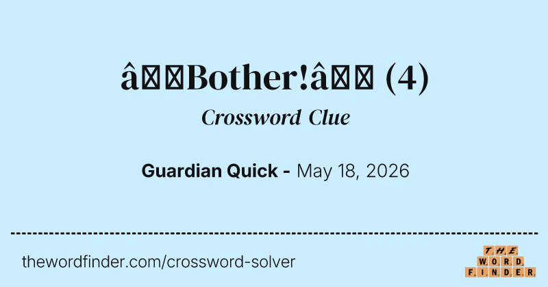 ‘Bother!’ crossword clue image