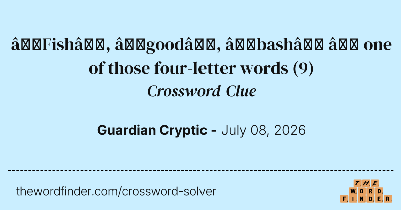 ‘Fish’, ‘good’, ‘bash’ – one of those four-letter words crossword clue image
