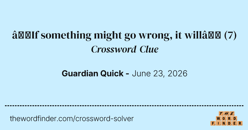 ‘If something might go wrong, it will’ crossword clue image