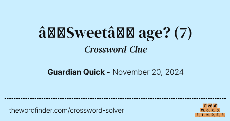 ‘Sweet’ age? crossword clue image