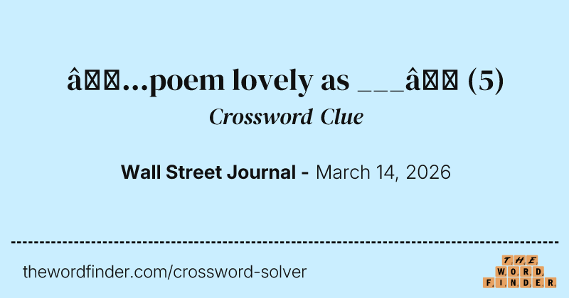 “...poem lovely as ___” crossword clue image
