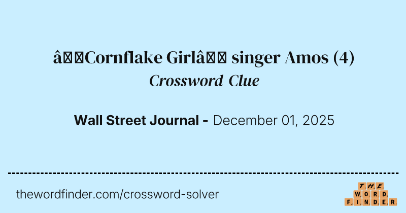 “Cornflake Girl” singer Amos crossword clue image