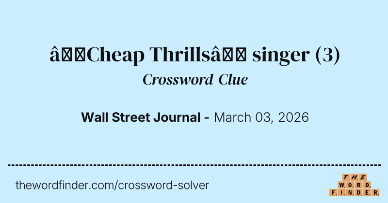 “Cheap Thrills” singer crossword clue image