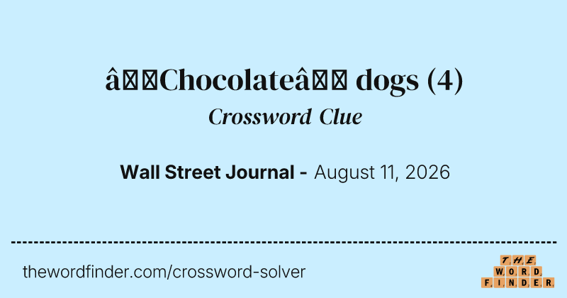 “Chocolate” dogs crossword clue image