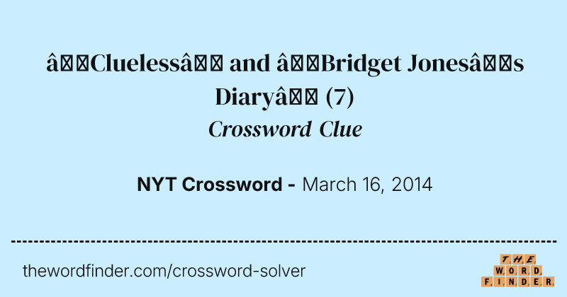 “Clueless” and “Bridget Jones’s Diary” crossword clue image