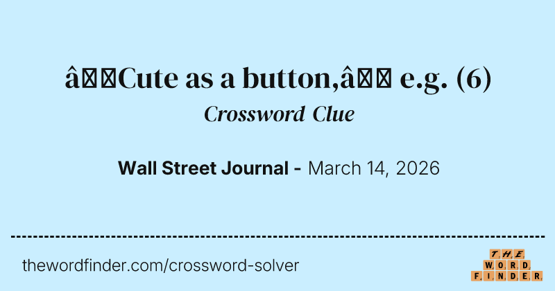 “Cute as a button,” e.g. crossword clue image