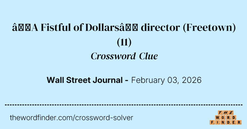 “A Fistful of Dollars” director (Freetown) crossword clue image