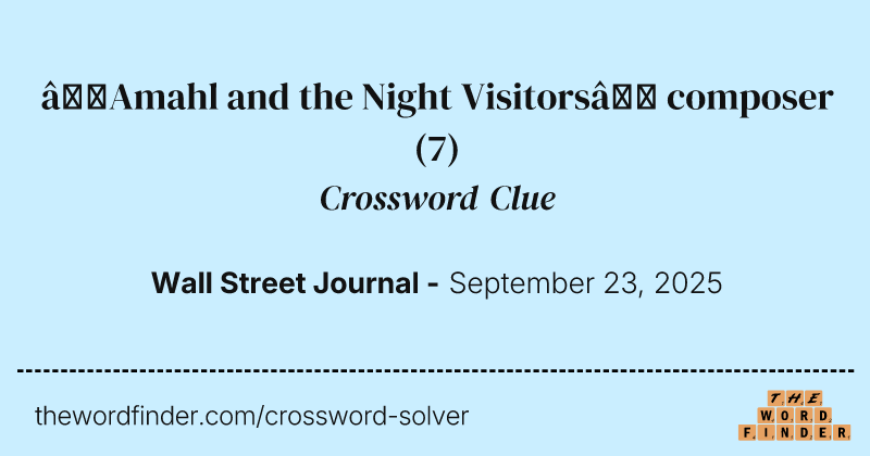“Amahl and the Night Visitors” composer crossword clue image