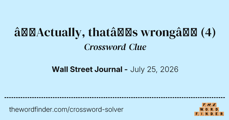 “Actually, that’s wrong” crossword clue image