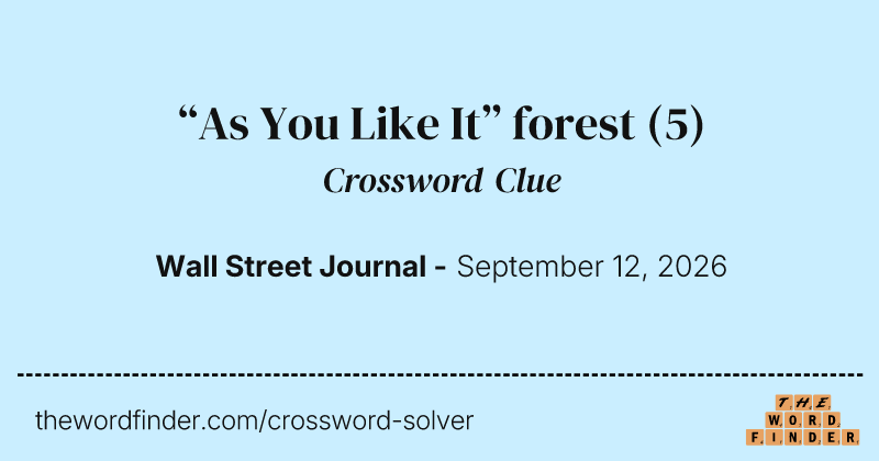 “As You Like It” forest crossword clue image