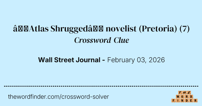 “Atlas Shrugged” novelist (Pretoria) crossword clue image