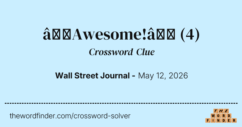 “Awesome!” crossword clue image