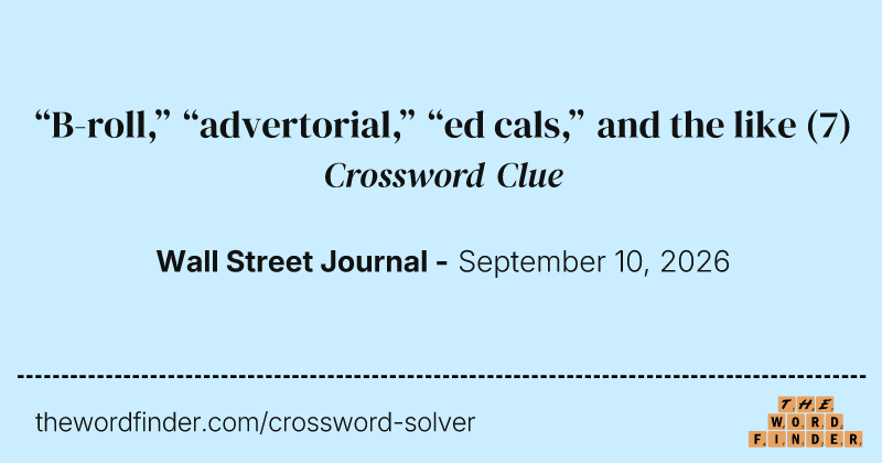 “B-roll,” “advertorial,” “ed cals,” and the like crossword clue image