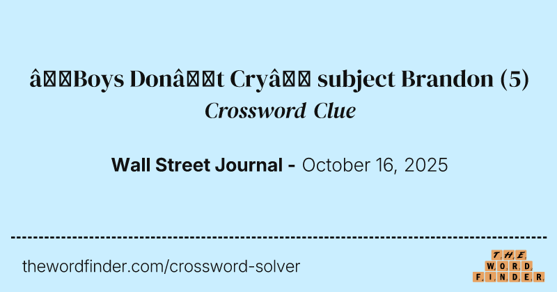 “Boys Don’t Cry” subject Brandon crossword clue image