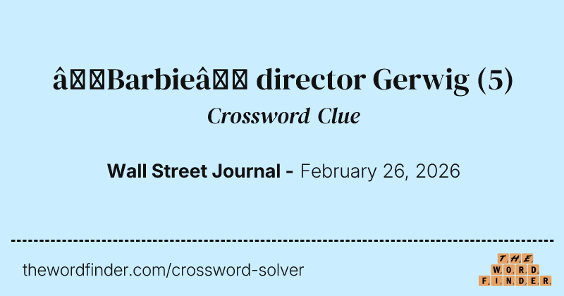 “Barbie” director Gerwig crossword clue image