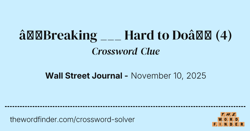 “Breaking ___ Hard to Do” crossword clue image