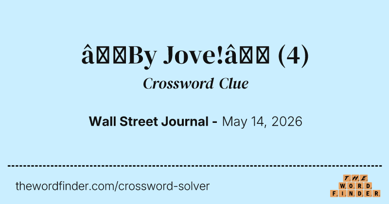 “By Jove!” crossword clue image