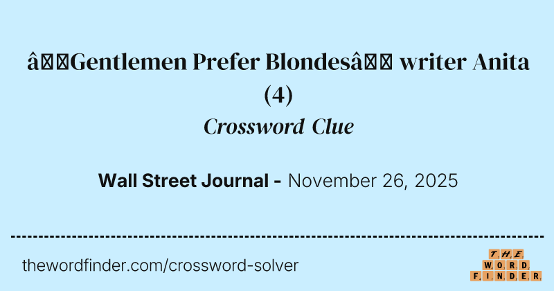 “Gentlemen Prefer Blondes” writer Anita crossword clue image