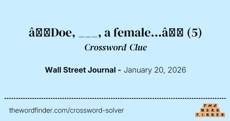“Doe, ___, a female...” crossword clue image
