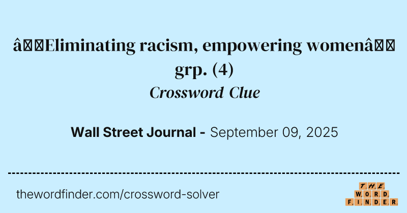 “Eliminating racism, empowering women” grp. crossword clue image