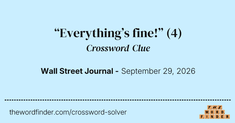 “Everything’s fine!” crossword clue image