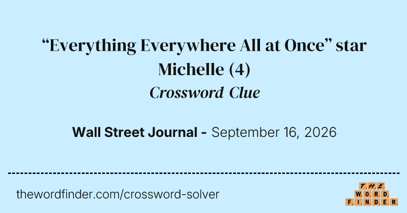 “Everything Everywhere All at Once” star Michelle crossword clue image