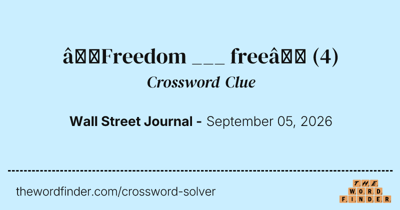“Freedom ___ free” crossword clue image