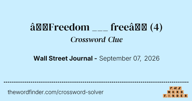 “Freedom ___ free” crossword clue image