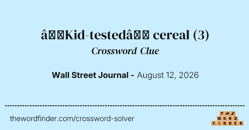 “Kid-tested” cereal crossword clue image