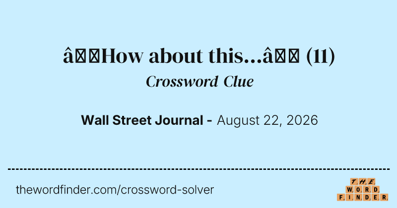 “How about this...” crossword clue image