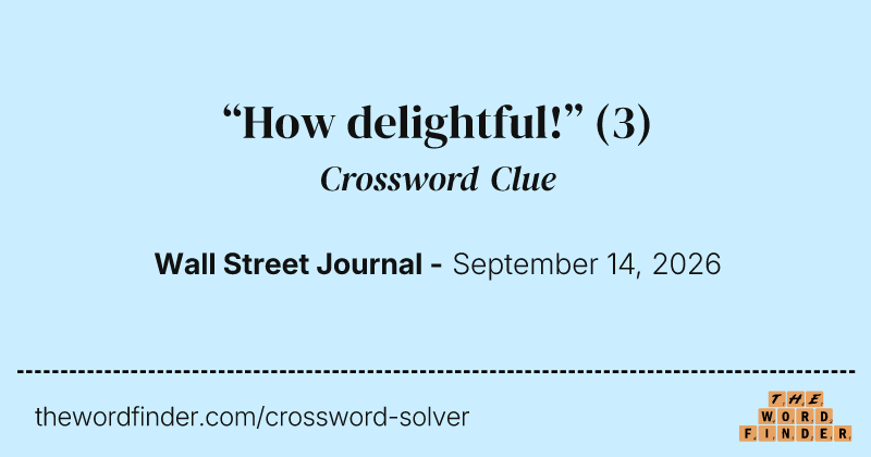 “How delightful!” crossword clue image