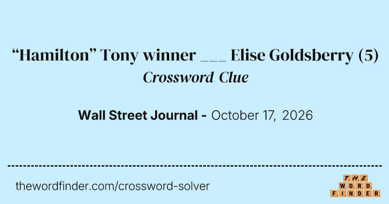 “Hamilton” Tony winner ___ Elise Goldsberry crossword clue image