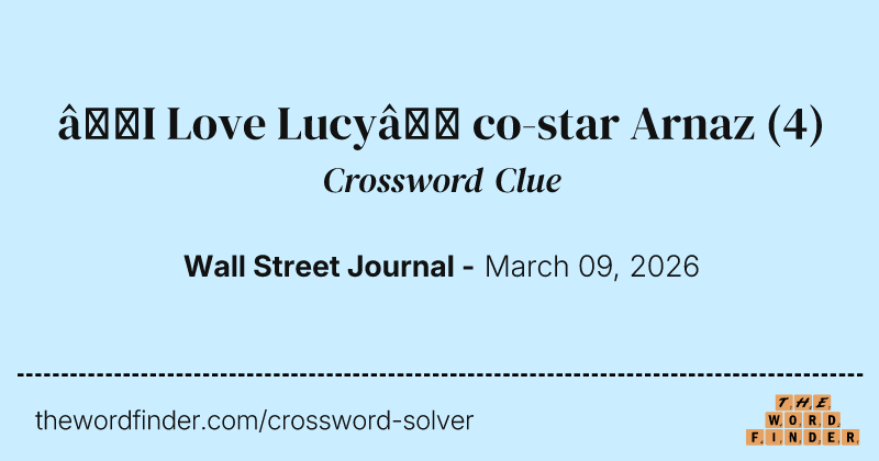 “I Love Lucy” co-star Arnaz crossword clue image