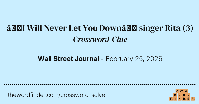 “I Will Never Let You Down” singer Rita crossword clue image