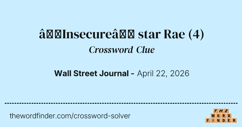 “Insecure” star Rae crossword clue image