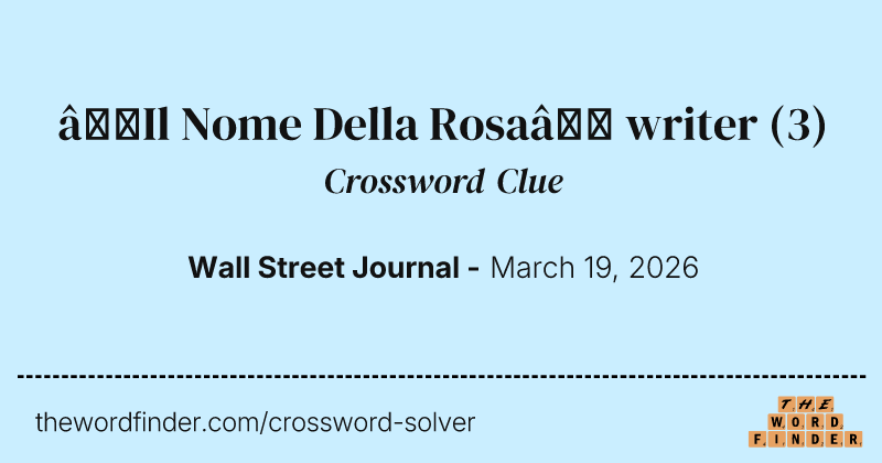 “Il Nome Della Rosa” writer crossword clue image