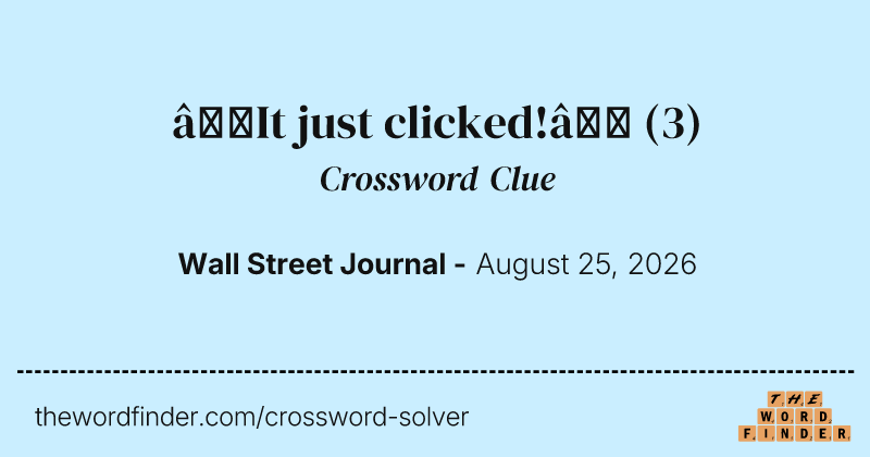 “It just clicked!” crossword clue image
