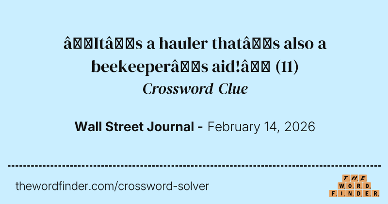 “It’s a hauler that’s also a beekeeper’s aid!” crossword clue image