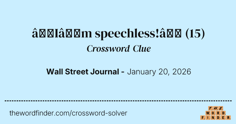 “I’m speechless!” crossword clue image