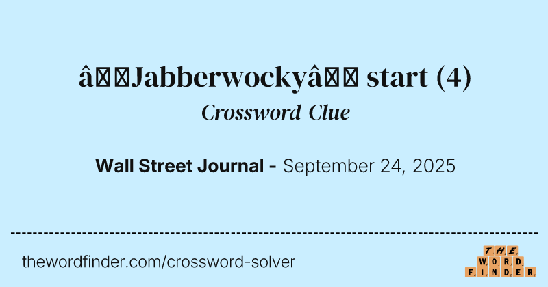 “Jabberwocky” start crossword clue image