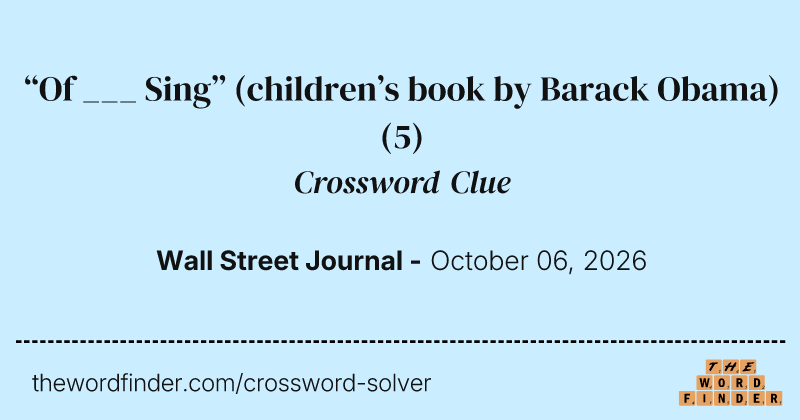 “Of ___ Sing” (children’s book by Barack Obama) crossword clue image