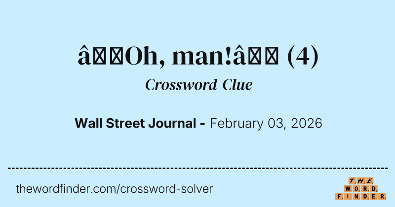 “Oh, man!” crossword clue image
