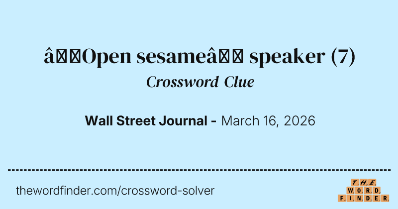 “Open sesame” speaker crossword clue image