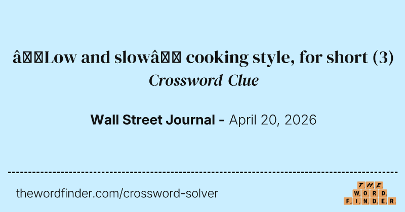 “Low and slow” cooking style, for short crossword clue image