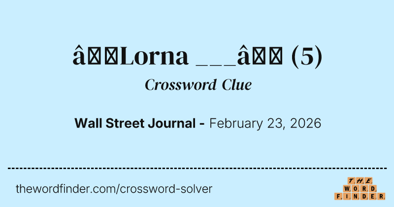 “Lorna ___” crossword clue image