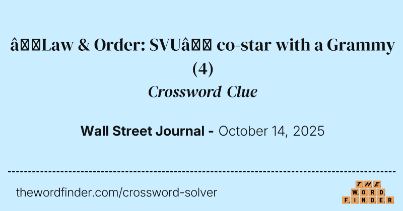 “Law & Order: SVU” co-star with a Grammy crossword clue image