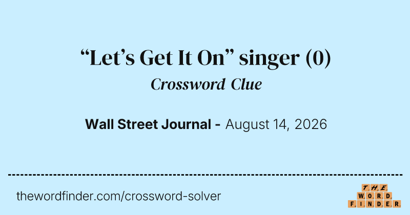 “Let’s Get It On” singer crossword clue image