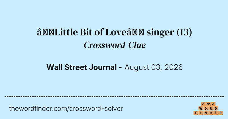“Little Bit of Love” singer crossword clue image
