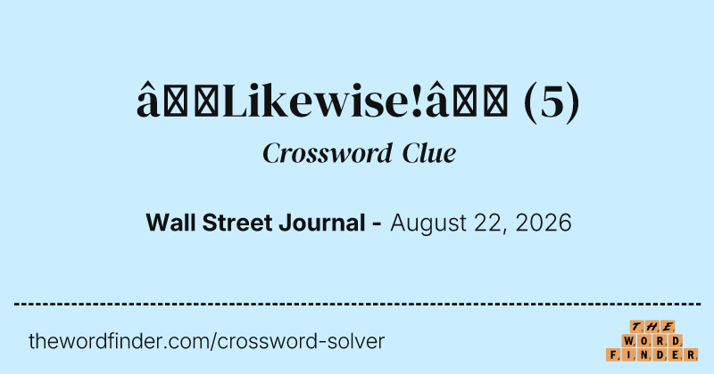 “Likewise!” crossword clue image